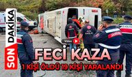 Feci kaza: 1 kişi öldü 19 kişi yaralandı