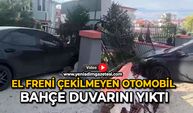 El freni çekilmeyen otomobil bahçe duvarını yıktı