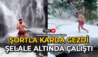Şortla karda gezdi: Şelale altında çalıştı