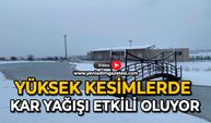 Yüksek kesimlerde kar yağışı etkili oluyor
