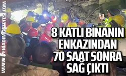 8 katlı binanın enkazından 70 saat sonra sağ çıktı