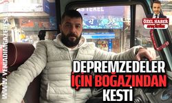 DEPREMZEDELER İÇİN BOĞAZINDAN KESTİ 