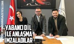 Yabancı dil ile anlaşma imzaladılar