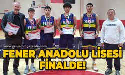 Fener Anadolu Lisesi finalde!