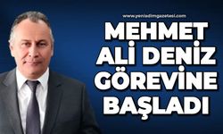 Mehmet Ali Deniz görevine başladı