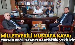 Saadet Partisi Milletvekili Mustafa Kaya: CHP'nin değil Saadet Partisi'nin vekiliyiz