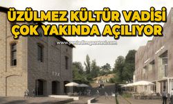 Üzülmez Kültür Vadisi çok yakında hizmete açılacak