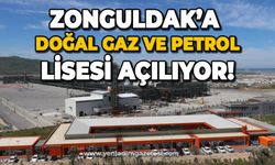 Zonguldak'a Petrol ve Doğal Gaz Meslek lisesi kuruluyor