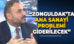 Nejdet Tıskaoğlu: Zonguldak'ta ana sanayi problemi giderilecek