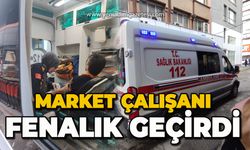 Market çalışanı fenalık geçirdi!