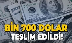 Bin 700 dolar sahibine teslim edildi!