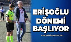 Erişoğlu dönemi başlıyor