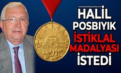 Halil Posbıyık İstiklal Madalyası istedi