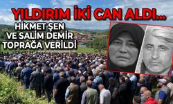 Yıldırım düşmesi sonucu iki kişi hayatını kaybetti: Salim Demir ve Hikmet Şen toprağa verildi