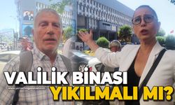 Valilik Binası yıkılmalı mı?