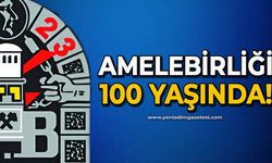 Amelebirliği 100 yaşında!