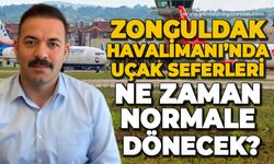 Zonguldak Havalimanı'nda uçak seferleri ne zaman normale dönecek?