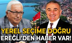 Yerel seçime doğru Ereğli'den haber var!