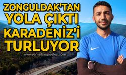 Zonguldak'tan yola çıktı Karadeniz'i turluyor
