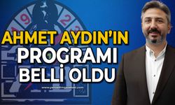 Ahmet Aydın'ın programı belli oldu