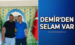 Şenol Demir'den selam var