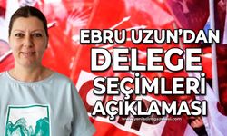 Ebru Uzun'dan delege seçimleri açıklaması