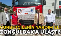 Gurbetçilerin yardım eli Zonguldak'a ulaştı!