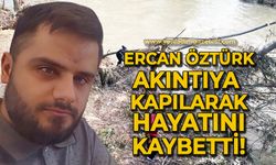 Ercan Öztürk'ün cansız bedeni bulundu!