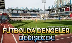 Futbolda dengeler değişecek