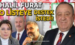 Halil Furat o listeye destek istedi!