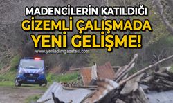 Madencilerin katıldığı gizemli çalışmada yeni gelişme!