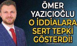 Ömer Yazıcıoğlu o iddialara sert tepki gösterdi