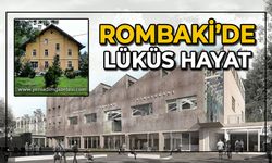 Rombaki'de lüküs hayat