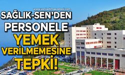 Sağlık-Sen'den personele yemek verilmemesine tepki!