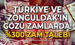 Türkiye ve Zonguldak'ın gözü zamlarda: %300 zam talebi
