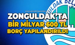 Zonguldak'ta 1.6 milyar TL'lik borç yapılandırıldı