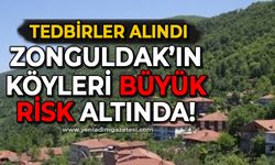 Zonguldak'ın köyleri büyük risk altında: Tedbirler alındı!