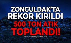 Zonguldak'ta rekor kırıldı: 500 ton atık toplandı!
