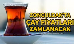 Zonguldak'ta çay fiyatları zamlanacak