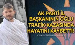 AK Parti İl Başkanı'nın oğlu trafik kazasında hayatını kaybetti!