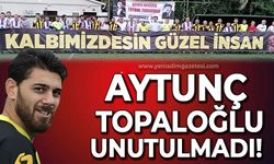 Zonguldak'ta vefa örneği: Aytunç Topaloğlu unutulmadı!