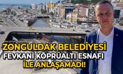 Zonguldak Belediyesi ile Fevkani Köprüaltı esnafı anlaşamadı