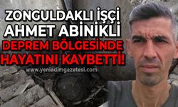 Deprem bölgesinde söküm yapan Zonguldaklı işçi Ahmet Abinikli merdiven boşluğuna düşerek hayatını kaybetti!
