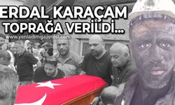 Maden ocağında hayatını kaybeden Erdal Karaçam toprağa verildi