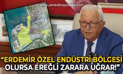 Halil Posbıyık: Erdemir özel endüstri bölgesi olursa Ereğli büyük zarara uğrar!