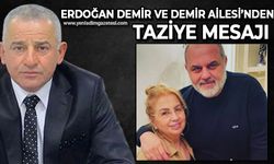Erdoğan Demir ve Demir ailesinden Tahir Kıran ve Kıran ailesine taziye mesajı