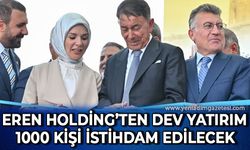 Eren Holding'ten dev yatırım: 1000 kişi istihdam edilecek