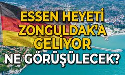 Essen Heyeti Zonguldak’a geliyor: Ne görüşülecek?