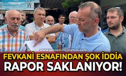 Fevkani Köprüaltı esnafından şok iddia: Rapor saklanıyor!