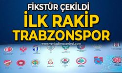 Fikstür çekildi: İlk rakip Trabzonspor